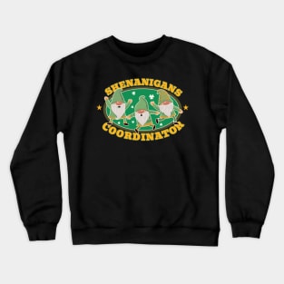 St Patrick Day Shenanigans coordinator Green Crewneck Sweatshirt